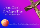 Jesus Christ, the Apple Tree SATB choral sheet music cover